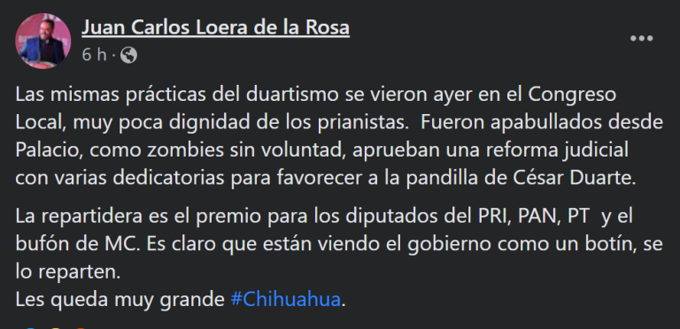 Lamenta Juan Carlos Loera la renuncia de la Fiscal Anticorrupción; acusa regreso del “duartismo” a Chihuahua